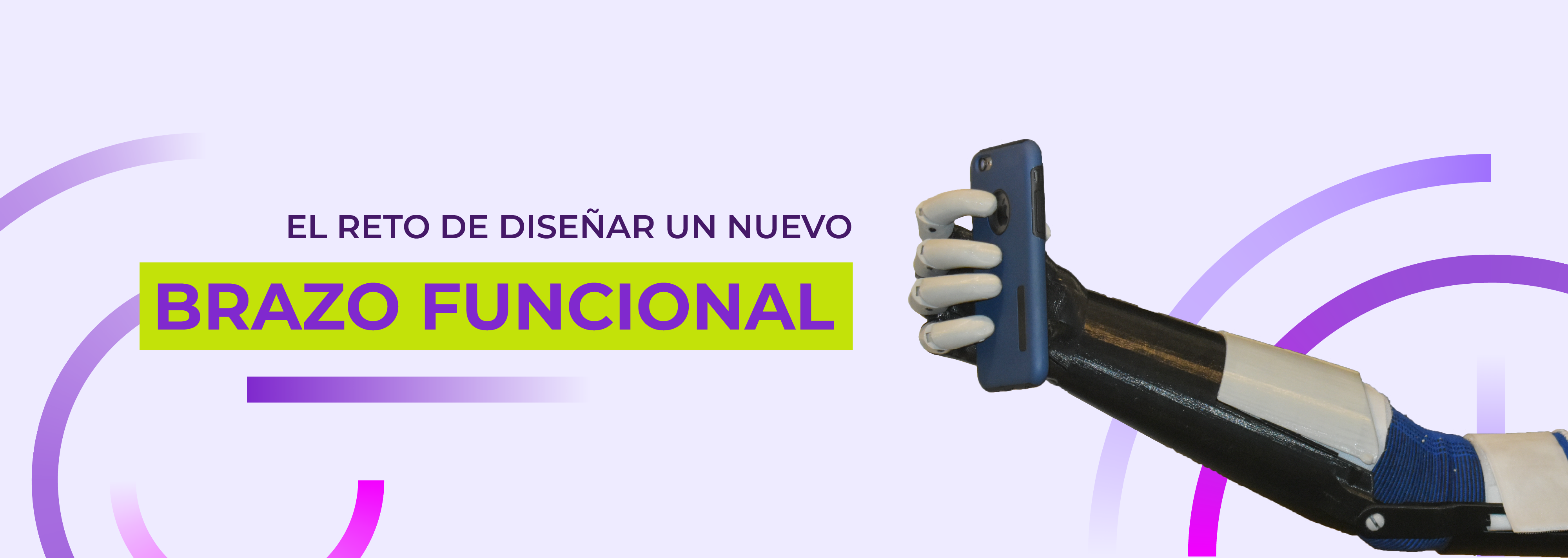 El reto de diseñar un nuevo brazo funcional: Prótesis de miembro superior