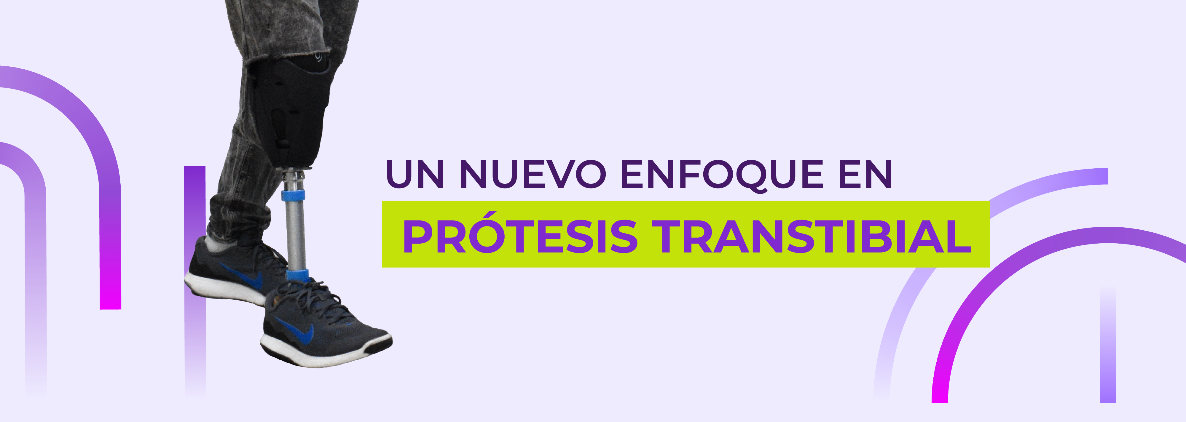 Un nuevo enfoque en Prótesis Transtibial